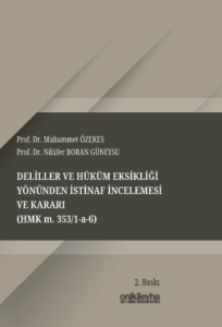 Deliller ve Hüküm Eksikliği Yönünden İstinaf İncelemesi ve Kararı