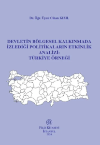 Devletin Bölgesel Kalkınmada İzlediği Politikaların Etkinlik Analizi: Türkiye Örneği