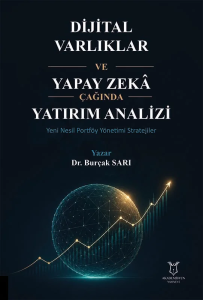 Dijital Varlıklar ve Yapay Zekâ Çağında Yatırım Analizi Yeni Nesil Portföy Yönetimi Stratejileri