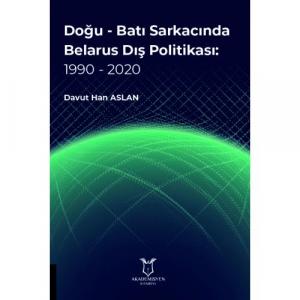 Doğu - Batı Sarkacında Belarus Dış Politikası