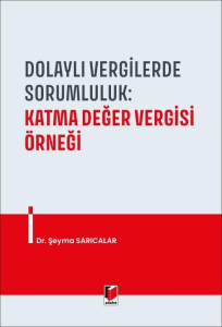 Dolaylı Vergilerde Sorumluluk: Katma Değer Vergisi Örneği