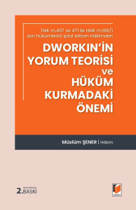 Dworkin'in Yorum Teorisi ve Hüküm Kurmadaki Önemi