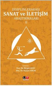 Disiplinlerarası Sanat Ve İletişim Araştırmaları - Cilt II