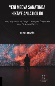 Yeni Medya Sanatında Hikaye Anlatıcılığı