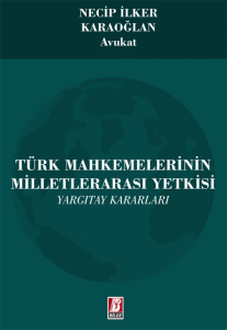 Türk Mahkemelerinin Milletlerarası Yetkisi