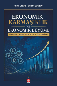 Ekonomik Karmaşıklık ve Ekonomik Büyüme İlişkisine Yönelik Teorik Bir Değerlendirme