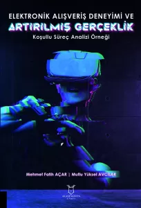 Elektronik Alışveriş Deneyimi ve Artırılmış Gerçeklik