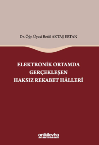Elektronik Ortamda Gerçekleşen Haksız Rekabet Halleri