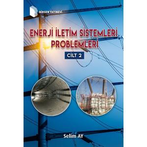 Enerji İletim Sistemleri Problemleri Cilt 2