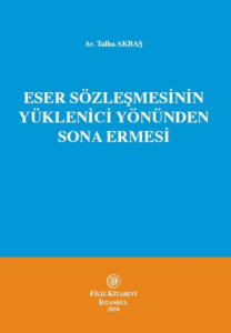 Eser Sözleşmesinin Yüklenici Yönünden Sona Ermesi
