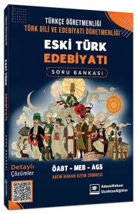 Adem Hakan ÖABT MEB-AGS Türkçe-Türk Dili Edebiyatı Eski Türk Edebiyatı Soru Bankası Çözümlü