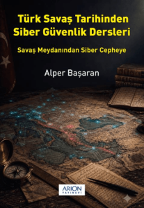Türk Savaş Tarihinden Siber Güvenlik Dersleri