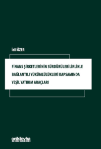 Finans Şirketlerinin Sürdürülebilirlikle Bağlantılı Yükümlülükleri Kapsamında Yeşil Yatırım Araçları