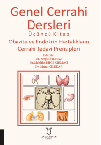 Genel Cerrahi Dersleri Üçüncü Kitap Obezite ve Endokrin Hastalıkların Cerrahi Tedavi Prensipleri