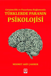 Girişimcilik ve Pazarlama Bağlamında Türklerde Paranın Psikolojisi