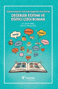 Görsel Anlatının Gücüyle Değerleri İnşa Etmek Değerler Eğitimi ve Eğitici Çizgi Roman