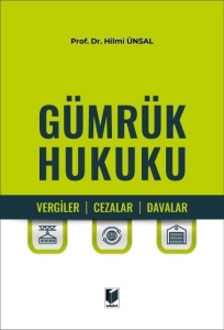 Gümrük Hukuku (Vergiler, Cezalar, Davalar)
