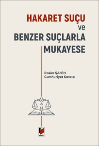 Hakaret Suçu ve Benzer Suçlarla Mukayese