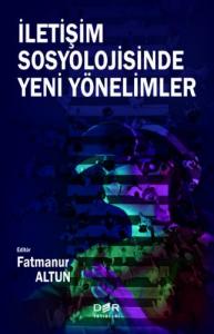 İletişim Sosyolojisinde Yeni Yönelimler