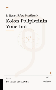 İç Hastalıkları Pratiğinde Kolon Poliplerinin Yönetimi