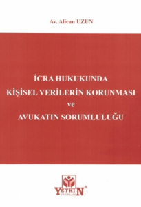İcra Hukukunda Kişisel Verilerin Korunması ve Avukatın Sorumluluğu