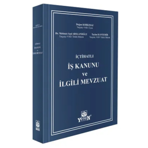 İçtihatlı İş Kanunu ve İlgili Mevzuat