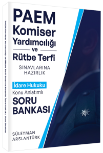Süleyman Arslantürk PAEM Komiser Yardımcılığı ve Rütbe Terfi İdare Hukuku Konu Anlatımlı Soru Bankası