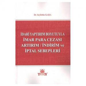 İdari Yaptırım Boyutuyla İmar Para Cezası Artırım İndirim ve İptal Sebepleri