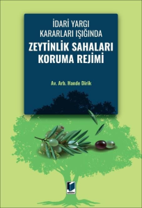 İdari Yargı Kararları Işığında Zeytinlik Sahaları Koruma Rejimi