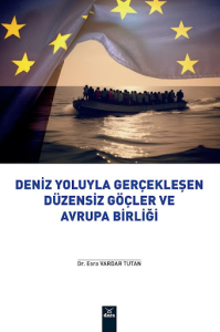 Deniz Yoluyla Gerçekleşen Düzensiz Göçler ve Avrupa Birliği
