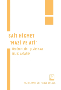Sait Hikmet ‘Mazi Ve Ati’ Özgün Metin – Çeviri Yazı – Dil İçi