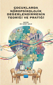 Çocuklarda Nöropsikolojik Değerlendirmenin Teoriği ve Pratiği