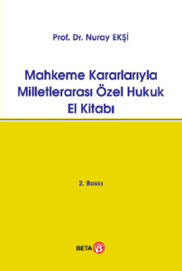 Mahkeme Kararlarıyla Milletlerarası Özel Hukuk El Kitabı