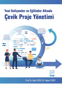 Yeni Gelişmeler ve Eğilimler Altında Çevik Proje Yönetimi