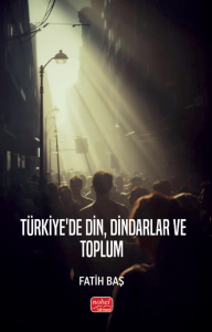 Türkiye’de Din, Dindarlar ve Toplum