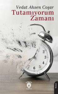 Tutamıyorum Zamanı