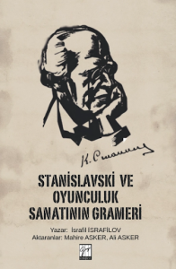 Stanislavski ve Oyunculuk Sanatının Grameri