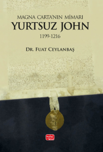 Magna Carta’nın Mimarı: Yurtsuz John (1199-1216)