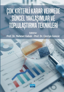 Çok Kriterli Karar Vermede Güncel Yaklaşımlar ve Toplulaştırma Teknikleri