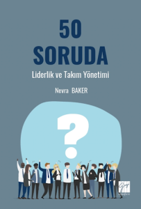 50 Soruda Liderlik Ve Takım Yönetimi