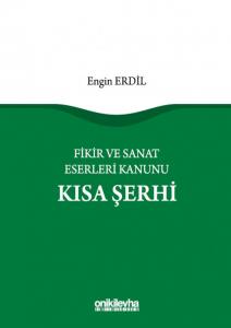 Fikir ve Sanat Eserleri Kanunu Kısa Şerhi
