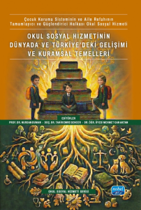 Okul Sosyal Hizmetinin Dünyada ve Türkiye’deki Gelişimi ve Kuramsal Temelleri