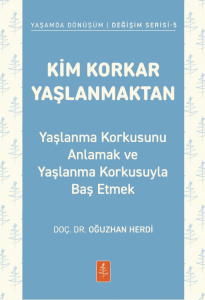 Kim Korkar Yaşlanmaktan