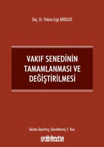 Vakıf Senedinin Tamamlanması ve Değiştirilmesi