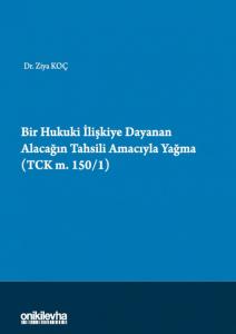 Bir Hukuki İlişkiye Dayanan Alacağın Tahsili Amacıyla Yağma
