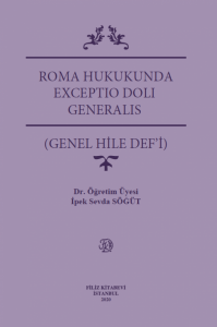 Roma Hukukunda Exceptio Doli Generalıs (Genel Hile Def'i)