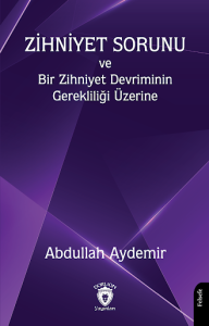 Zihniyet Sorunu ve Bir Zihniyet Devriminin Gerekliliği Üzerine
