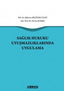Sağlık Hukuku Uyuşmazlıklarında Uygulama