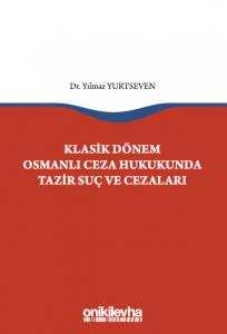 Klasik Dönem Osmanlı Ceza Hukukunda Tazir Suç ve Cezaları