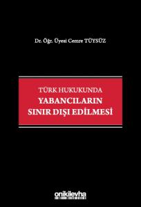 Türk Hukukunda Yabancıların Sınır Dışı Edilmesi